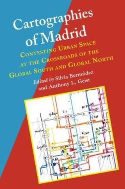 Cover for Cartographies of Madrid: Contesting Urban Space at the Crossroads of the Global South and Global North - Hispanic Issues (Hardcover Book) (2019)