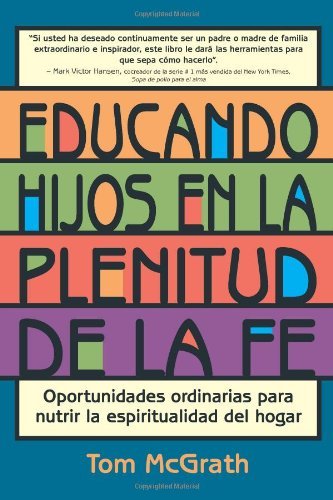 Cover for Tom Mcgrath · Educando Hijos en La Plenitud De La Fe (Paperback Book) (2000)