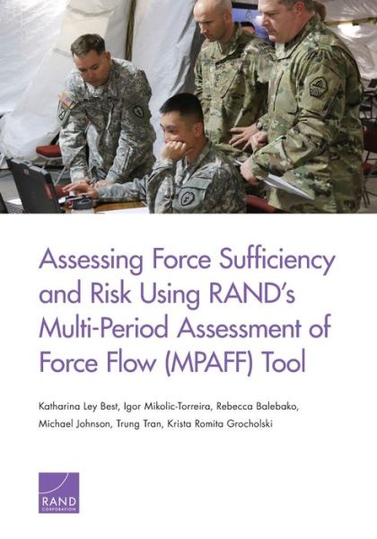Assessing Force Sufficiency and Risk Using Rand's Multi-Period Assessment of Force Flow (Mpaff) Tool - Katharina Ley Best - Bücher - RAND - 9780833098146 - 30. November 2019