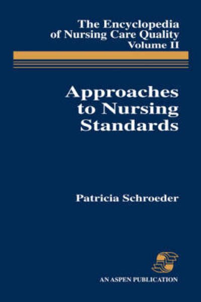 Cover for Patricia Schroeder · Encyclopedia of Nursing Care Quality (Approaches to Nursing Standards) (Hardcover Book) (2007)