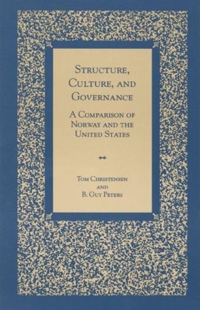 Cover for Tom Christensen · Structure, Culture, and Governance: A Comparison of Norway and the United States (Paperback Book) (1999)