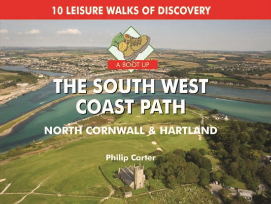 Cover for Philip Carter · A Boot Up The South West Coast Path: North Cornwall and Hartland (Hardcover Book) (2010)