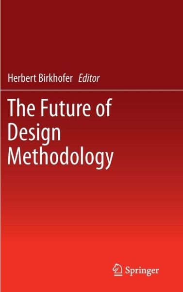 Cover for Herbert Birkhofer · The Future of Design Methodology (Inbunden Bok) [2011 edition] (2011)