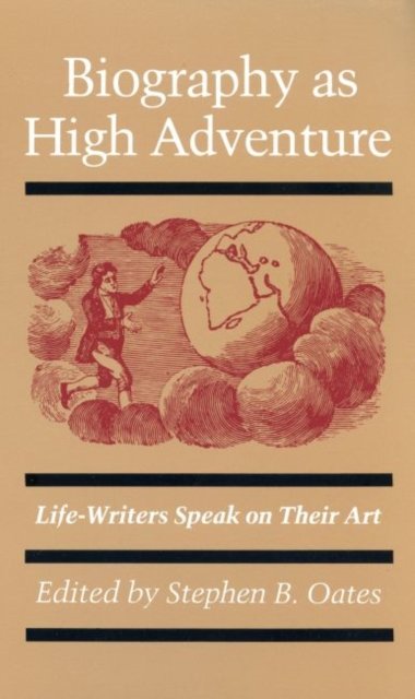 Cover for Stephen B. Oates · Biography as High Adventure: Life-writers Speak on Their Art (Pocketbok) (1986)