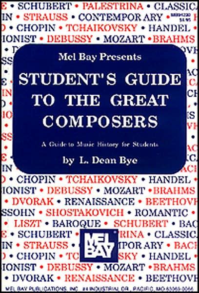 Students Guide to the Great Composers - L  Dean Bye - Livres - MEL BAY MUSIC - 9780871663146 - 1988