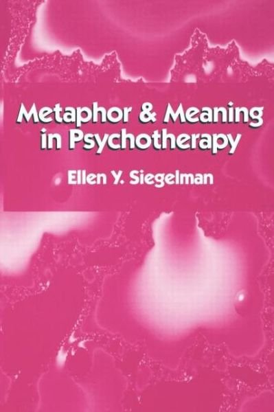 Cover for Ellen Y. Siegelman · Metaphor and Meaning in Psychotherapy (Taschenbuch) (1993)
