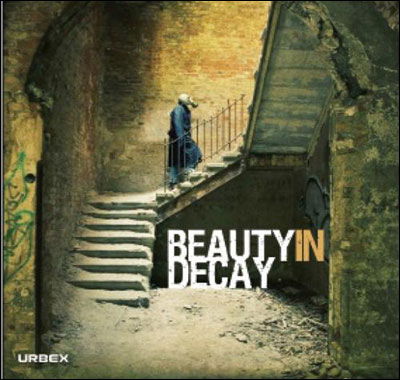 Beauty in Decay: The Art of Urban Exploration - Patrick Potter - Książki - Carpet Bombing Culture - 9780955912146 - 15 sierpnia 2010