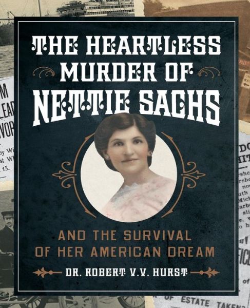 Cover for Robert Hurst · The Heartless Murder of Nettie Sachs : And the Survival of Her American Dream (Paperback Book) (2017)