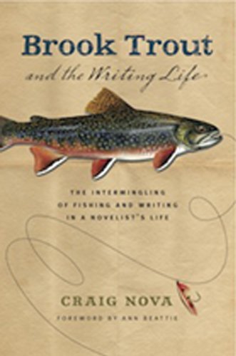 Cover for Craig Nova · Brook Trout and the Writing Life: the Intermingling of Fishing and Writing in a Novelist's Life (Paperback Book) [Rev Exp edition] (2011)