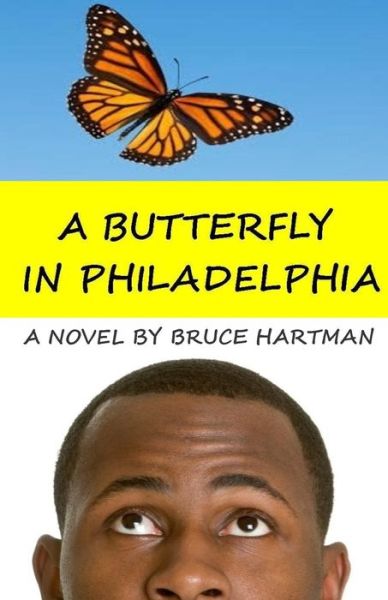 Cover for Bruce Hartman · A Butterfly in Philadelphia (Paperback Book) (2015)