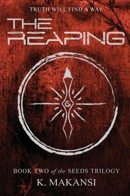 The Reaping - The Seeds Trilogy - K. Makansi - Books - Amphorae Publishing Group, LLC - 9780989867146 - November 11, 2014