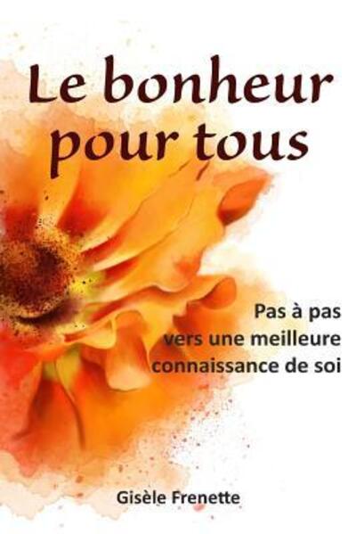 Le Bonheur Pour Tous - Gisèle Frenette - Books - ISBN Canada - 9780991680146 - June 8, 2017