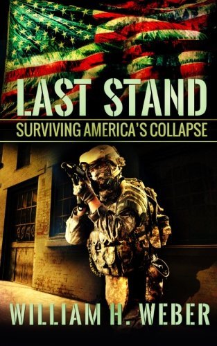 Cover for William H. Weber · Last Stand: Surviving America's Collapse (Taschenbuch) (2014)