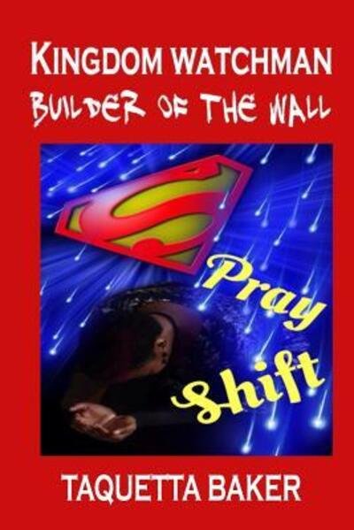 Kingdom Watchman Builder of the Wall - Taquetta Baker - Książki - Kingdom Shifters Ministries - 9780998706146 - 3 marca 2017