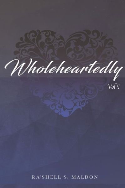 Cover for Ra'shell S Maldon · Wholeheartedly (Paperback Book) (2021)