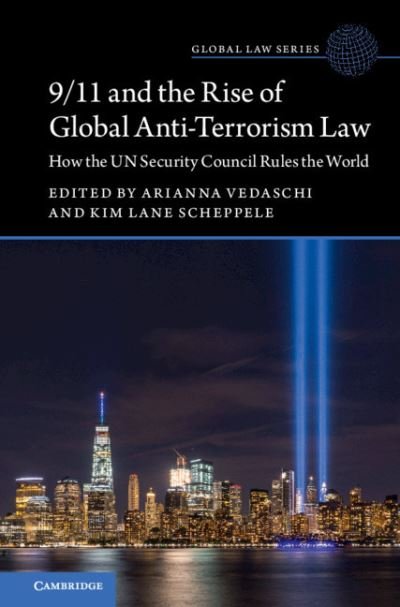 9/11 and the Rise of Global Anti-Terrorism Law: How the UN Security Council Rules the World - Global Law Series -  - Bøger - Cambridge University Press - 9781009010146 - 15. juli 2021