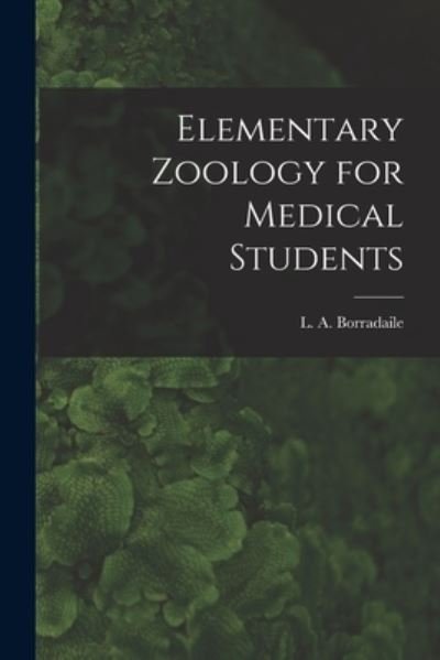 Cover for L A (Lancelot Alexander) Borradaile · Elementary Zoology for Medical Students (Taschenbuch) (2021)