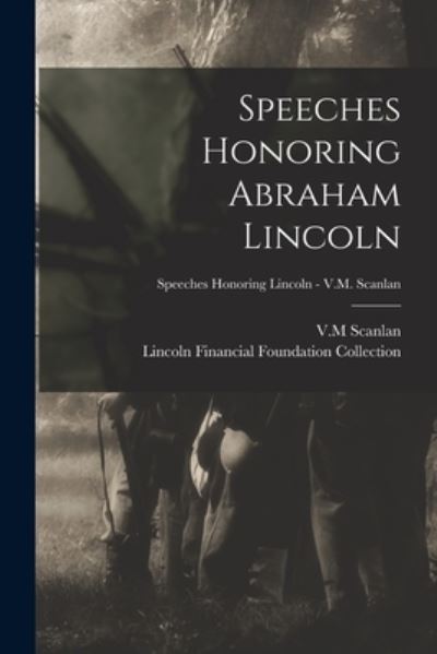 Cover for V M Scanlan · Speeches Honoring Abraham Lincoln; Speeches Honoring Lincoln - V.M. Scanlan (Paperback Book) (2021)