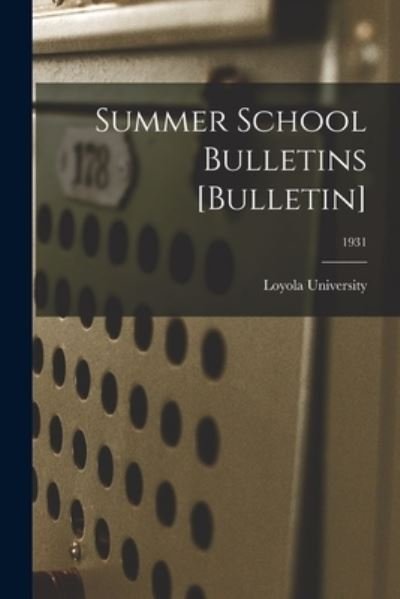 Cover for La ) Loyola University (New Orleans · Summer School Bulletins [Bulletin]; 1931 (Paperback Bog) (2021)