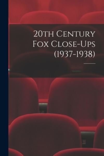 Cover for 20th Century Fox · 20th Century Fox Close-Ups (1937-1938) (Pocketbok) (2021)