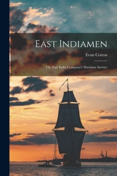 Cover for Evan 1868-1939 N 81094214 Cotton · East Indiamen (Paperback Book) (2021)