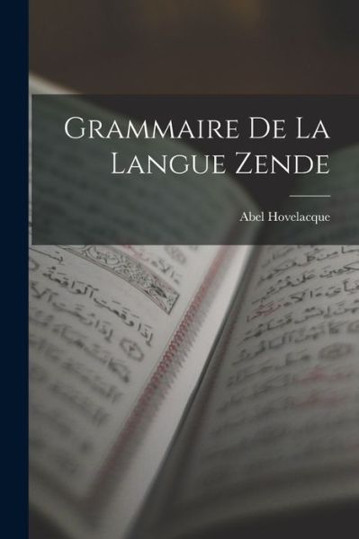 Cover for Abel Hovelacque · Grammaire de la Langue Zende (Book) (2022)