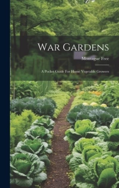 Cover for Montague Free · War Gardens (Book) (2023)