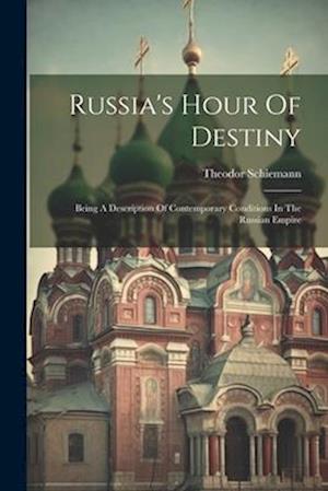 Cover for Theodor Schiemann · Russia's Hour of Destiny (Book) (2023)