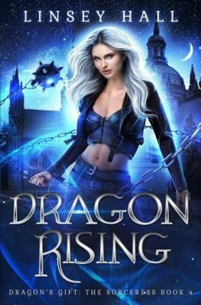 Dragon Rising - Linsey Hall - Książki - Independently Published - 9781071217146 - 16 czerwca 2019