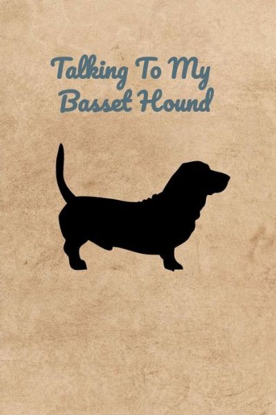 Cover for Peter Charles Bennett · Talking To My Basset Hound (Taschenbuch) (2019)