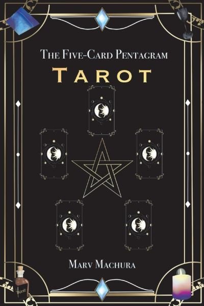 Cover for Marv Machura · The Five-Card Pentagram Tarot: A Guide to Reading Your Tarot Cards and The Five-Card Pentagram Layout (Paperback Bog) (2021)