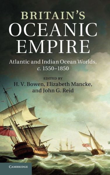 Cover for H V Bowen · Britain's Oceanic Empire: Atlantic and Indian Ocean Worlds, c.1550–1850 (Hardcover Book) (2012)