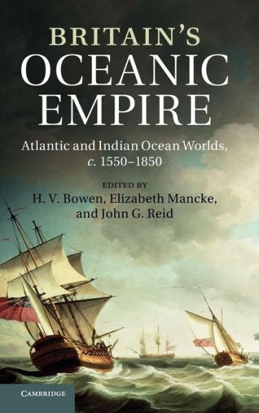 Cover for H V Bowen · Britain's Oceanic Empire: Atlantic and Indian Ocean Worlds, c.1550-1850 (Hardcover Book) (2012)