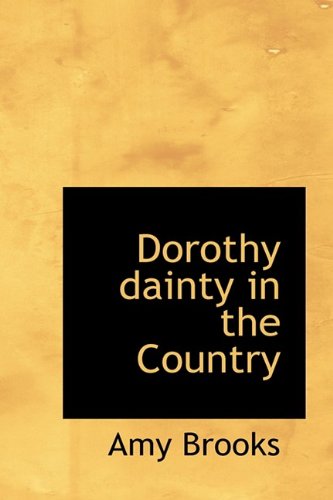 Cover for Amy Brooks · Dorothy Dainty in the Country (Paperback Book) (2009)