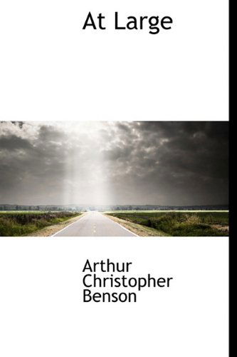 Cover for Arthur Christopher Benson · At Large (Hardcover Book) (2009)