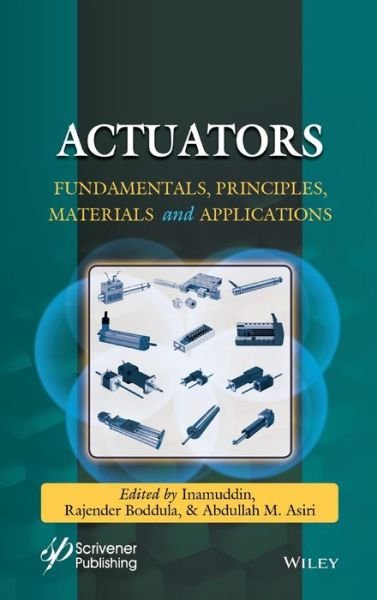Cover for I Inamuddin · Actuators and Their Applications: Fundamentals, Principles, Materials, and Emerging Technologies (Hardcover bog) (2020)