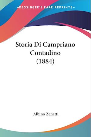 Cover for Albino Zenatti · Storia Di Campriano Contadino (1884) (Paperback Book) (2009)