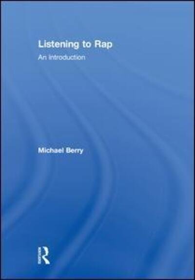 Cover for Michael Berry · Listening to Rap: An Introduction (Hardcover Book) (2018)