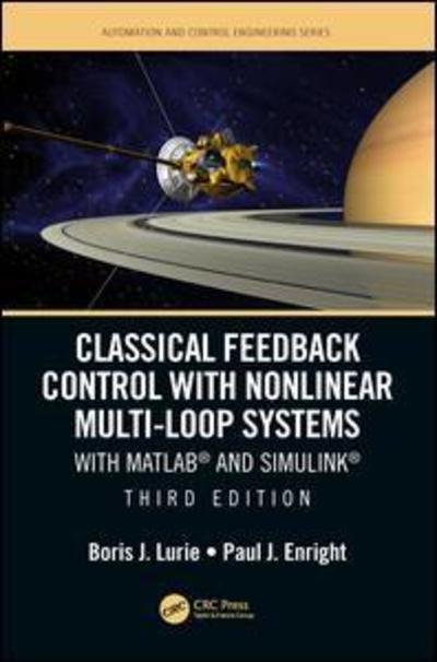 Cover for Lurie, Boris J. (California Institute of Technology, Pasadena, USA) · Classical Feedback Control with Nonlinear Multi-Loop Systems: With MATLAB® and Simulink®, Third Edition - Automation and Control Engineering (Hardcover bog) (2019)