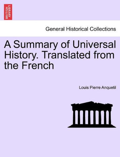 Cover for Louis-Pierre Anquetil · A Summary of Universal History. Translated from the French (Paperback Book) (2011)