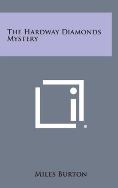 Cover for Miles Burton · The Hardway Diamonds Mystery (Hardcover Book) (2013)