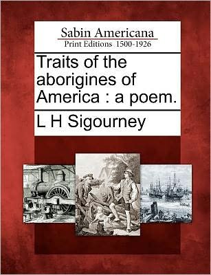 Cover for L H Sigourney · Traits of the Aborigines of America: a Poem. (Paperback Book) (2012)