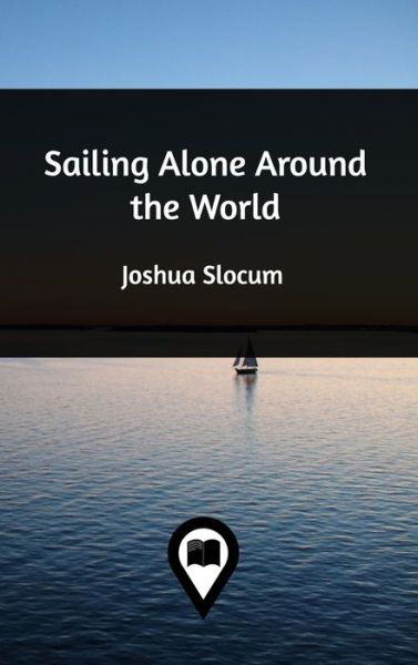 Cover for Joshua Slocum · Sailing Alone Around the World (Hardcover Book) (2020)