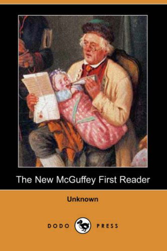 Cover for Unknown (Author) · The New Mcguffey First Reader (Dodo Press) (Paperback Book) (2007)