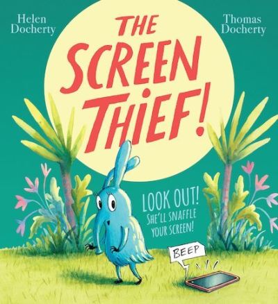 Cover for Helen Docherty · The Screen Thief (Hardcover Book) (2021)