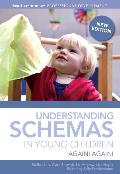 Understanding Schemas in Young Children: An introduction to understanding and supporting schema play in young children - Stella Louis - Livros - Bloomsbury Publishing PLC - 9781408189146 - 28 de março de 2013