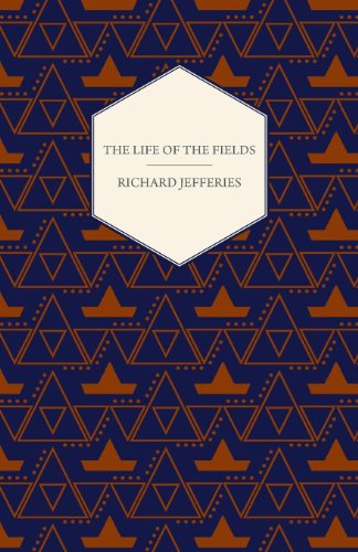 The Life of the Fields - Richard Jefferies - Böcker - Pomona Press - 9781408684146 - 9 april 2008