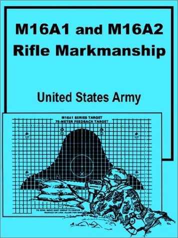 M16A1 and M16A2 Rifle Marksmanship - United States Army - Książki - Fredonia Books (NL) - 9781410100146 - 24 września 2002