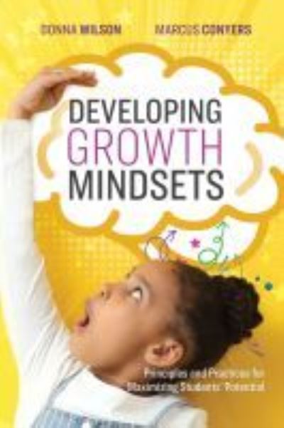 Cover for Donna Wilson · Developing Growth Mindsets: Principles and Practices for Maximizing Students' Potential (Paperback Book) (2020)