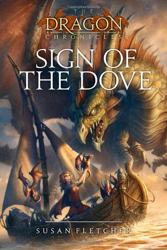 Cover for Susan Fletcher · Sign of the Dove (The Dragon Chronicles) (Paperback Book) [Reprint edition] (2010)